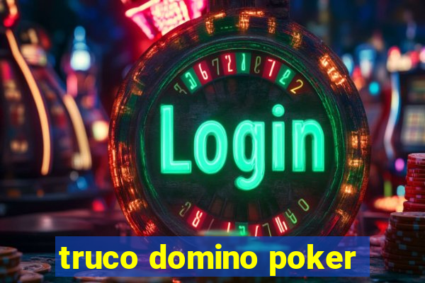 truco domino poker